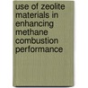 Use of Zeolite Materials in Enhancing Methane Combustion Performance by Ks Hui
