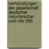 Verhandlungen Der Gesellschaft Deutscher Naturforscher Und Rzte (68)