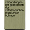 Verhandlungen der Gesellschaft des Vaterlandischen Museums in Bohmen door Des Vaterlandischen Museums In Bohmen Gesellschaft