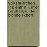 Volksm Hrchen (1); Enth Lt I. Ritter Blaubart, Ii. Der Blonde Ekbert door Ludwig Tieck