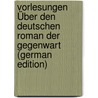 Vorlesungen Über Den Deutschen Roman Der Gegenwart (German Edition) door Alexander Theodor Kreyssig Friedrich