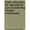 Water Allocation For Agricultural Use Considering Treated Wastewater door Ahmed Aljuaidi