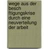 Wege Aus Der Besch Ftigungskrise Durch Eine Neuverteilung Der Arbeit door Michael Moritz