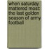 When Saturday Mattered Most: The Last Golden Season of Army Football