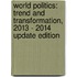 World Politics: Trend and Transformation, 2013 - 2014 Update Edition