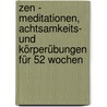 Zen - Meditationen, Achtsamkeits- Und Körperübungen Für 52 Wochen door Brigitte van Baren