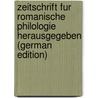 Zeitschrift Fur Romanische Philologie Herausgegeben (German Edition) by Grober Gustav
