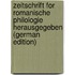 Zeitschrift for Romanische Philologie Herausgegeben (German Edition)