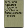Zither und Hackbrett microform : Gedichte in obersteirischer Mundart door Peter Rosegger