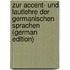 Zur Accent- Und Lautlehre Der Germanischen Sprachen (German Edition)