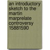 an Introductory Sketch to the Martin Marprelate Controversy 15881590 door Edward Arber