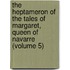 the Heptameron of the Tales of Margaret, Queen of Navarre (Volume 5)