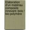 Élaboration d'un matériau composite innovant: bois / bio-polymère door Marion Noël