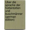 Über Die Sprache Der Hottentotten Und Buschmänner (German Edition) by Planert Wilhelm