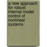 A New Approach for Robust Internal Model Control of Nonlinear Systems by Basil Hamed
