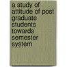 A Study of Attitude of Post Graduate Students Towards Semester System by Malreddy Mohan Reddy