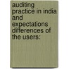 Auditing Practice In India And Expectations Differences Of The Users: door Ashit Saha