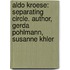 Aldo Kroese: Separating Circle. Author, Gerda Pohlmann, Susanne Khler