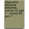 Allgemeine Deutsche Bibliothek, Volume 13, Part 1 - Volume 24, Part 1 by Friedrich Nicolai