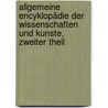 Allgemeine Encyklopädie der Wissenschaften und Kunste, Zweiter Theil by Johann Samuel Ersch