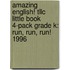 Amazing English! Tllc Little Book 4-Pack Grade K: Run, Run, Run! 1996