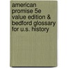 American Promise 5e Value Edition & Bedford Glossary for U.S. History door University Michael P. Johnson