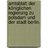 Amtsblatt der königlichen Regierung zu Potsdam und der Stadt Berlin.