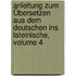 Anleitung Zum Übersetzen Aus Dem Deutschen Ins Lateinische, Volume 4