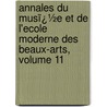 Annales Du Musï¿½E Et De L'Ecole Moderne Des Beaux-Arts, Volume 11 door Vincenzo Giustiniani