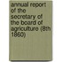 Annual Report of the Secretary of the Board of Agriculture (8th 1860)