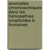 Anomalies chromosomiques dans les hémopathies lymphoïdes B humaines door Elise Chapiro