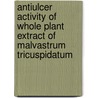 Antiulcer Activity of Whole Plant Extract of Malvastrum Tricuspidatum by Sandeep Singh Bhadoriya