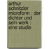 Arthur Schnitzler microform : der Dichter und sein Werk : eine Studie