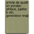 Article de Qualit En Yoruba: Afrique, Jupiter, B Nin, Genevieve Nnaji