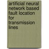 Artificial Neural Network Based Fault Location For Transmission Lines door Suhaas Bhargava Ayyagari