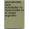 Asociatividad para actividades no tradicionales en el campo argentino by Catalina Fairstein