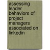 Assessing Leader Behaviors of Project Managers Associated On LinkedIn door Eric Wright