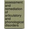 Assessment and Remediation of Articulatory and Phonological Disorders door Wayne A. Secord