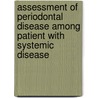 Assessment of Periodontal Disease Among Patient with Systemic Disease door Sukhvinder Singh Oberoi