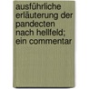 Ausführliche Erläuterung der Pandecten nach Hellfeld; ein Commentar door Mark A. Gluck