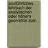 Ausführliches Lehrbuch der analytischen oder höhern Geometrie zum .