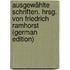 Ausgewählte Schriften. Hrsg. von Friedrich Ramhorst (German Edition)