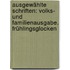 Ausgewählte Schriften: Volks- Und Familienausgabe. Frühlingsglocken