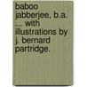 Baboo Jabberjee, B.A. ... With illustrations by J. Bernard Partridge. door F. Anstey