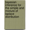 Bayesian Inference for the Simple and Mixture of Laplace Distribution door Sajid Ali