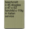 Beechcraft C-45 Douglas C-47-C-53 Fairchild C-119G in Italian Service by Stroraro Franco