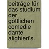 Beiträge für das Studium der Göttlichen Comedie Dante Alighieri's. door Bernhard Rudolf Abeken