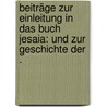 Beiträge zur Einleitung in das Buch Jesaia: Und zur Geschichte der . door Paul Caspari Carl