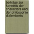 Beiträge zur Kenntnis der Characters und der Philosophie d'Alemberts