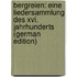 Bergreien: Eine Liedersammlung Des Xvi. Jahrhunderts (German Edition)